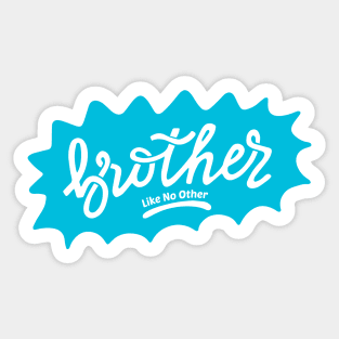 Brother Like No Other Sticker